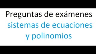 Exámenes resueltos pruebas acceso grado superior Extremadura problemas de ecuaciones y polinomios [upl. by Ymerrej]