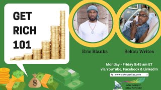 Get Rich 101 Featuring Eric Blanks 11824 [upl. by Tann]