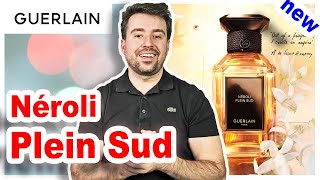 Neroli Plein Sud  GUERLAIN  LArt amp La Matière Collection  FRAGRANCE REVIEW [upl. by Staffan439]