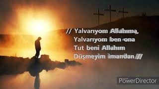 Yalvarıyom Allahıma Hristiyan ilahisi [upl. by Benilda]