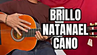 BRILLO  NATANAEL CANO  TUTORIAL [upl. by Kinna]