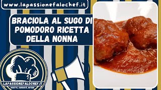 BRACIOLE AL SUGO  La Passione Fa Lo Chef  braciole ricettedellanonna pranzoinfamiglia [upl. by Notnilk]