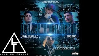 Lino el Felino  La Prepago ft 5050 Lexx Doblexs amp Uriel Murillo Audio Oficial [upl. by Aivin]