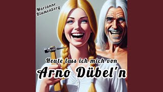 Heute lass ich mich von Arno Dübeln feat Marianne Blumenberg [upl. by Sulienroc]