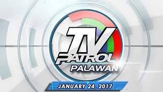 TV Patrol Palawan  Jan 24 2017 [upl. by Assela755]