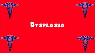 Pronounce Medical Words ― Dysplasia [upl. by Vaules161]