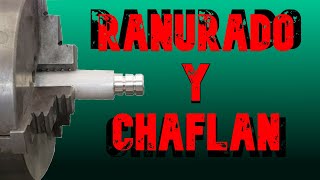 RANURADO Y CHAFLAN  Tutorial TORNO desde cero video 7 [upl. by Tamah]