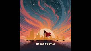 Heros Parvus [upl. by Solraced]