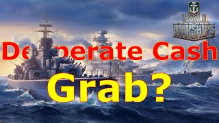 World of Warships Is This A Desperate Cash Grab By Wargaming [upl. by Andrey]