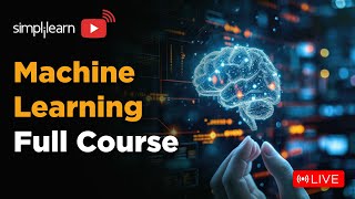 🔥 Machine Learning Full Course 2024  Learn it 🔴LIVE  Machine Learning Tutorial  Simplilearn [upl. by Leighland]