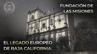 Cronos Fundación de las Misiones El Legado Europeo de Baja California [upl. by Ariel128]