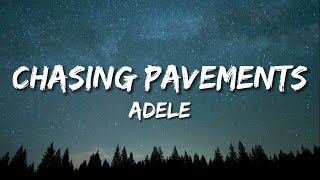 Adele  Chasing Pavements Lyrics [upl. by Ttekcirc]