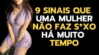 9 SINAIS DE QUE UMA MULHER NÃO FAZ SXO HÁ MUITO DIAS  Psicologia Feminina [upl. by Ynolem]