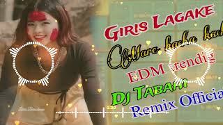 Giris Lagake mare kacha kach Edm trendig remix dj Tabahi Remix Official kanchanpur [upl. by Annahc]