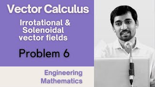 Irrotational and Solenoidal vector fields Problem 6 Vector Calculus Engineering Mathematics [upl. by Loraine]