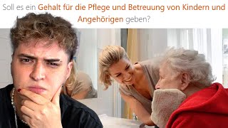 SOLL es ein GEHALT für PFLEGE von ANGEHÖRIGEN geben 👵 [upl. by Killarney]