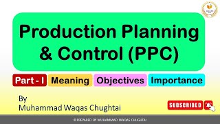 Production Planning amp Control PPC  Meaning  Objectives  Importance  Part I [upl. by Dun998]