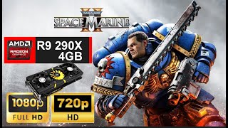 Space Marine 2 R9 290X 4GB FPS Test 720p  1080p [upl. by Arlyn468]