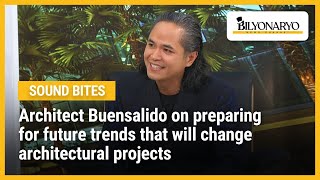 Architect Buensalido on preparing for future trends that will change architectural projects [upl. by Wildon]