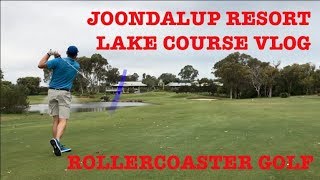 Rollercoaster Golf  Joondalup Resort Lake Course VLOG [upl. by Hnid743]