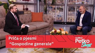 Priča o pjesmi quotGospodine Generalequot  Vladimir Kočiš Zec  Dalibor Petko Show  CMC TV [upl. by Cullin424]