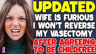 Wife Is Furious I Wont Reverse My Vasectomy After Agreeing to Be Childfree [upl. by Ahsielat272]