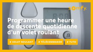 Comment programmer lheure de descente quotidienne de votre volet roulant   Somfy [upl. by Zelde]