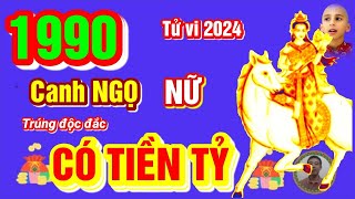 🔴 TỬ VI 2024 Tử Vi Tuổi CANH NGỌ 1990 Nữ Mạng năm 2024 TRỜI BAN LỘC PHÁT TÀI CỰC MẠNH GIÀU TO [upl. by Deerc]