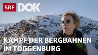 Bergbahnen im Streit – Die Zukunft des Wintertourismus im Toggenburg  Reportage  SRF [upl. by Jessika]