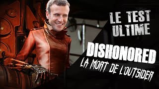 Dishonored La mort de lOutsider  Le test ça tourne mal [upl. by Rett]