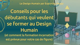 Design Humain conseils pour les débutants qui veulent se former [upl. by Vicki]