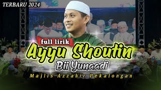 full lirik  sholawat terbaru 2024  Ayyu Shoutin Majlis Azzahir Pekalongan [upl. by Giwdul]