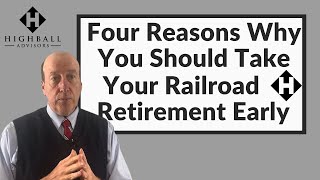 Four Reasons Why You Should Take Your Railroad Retirement Early [upl. by Bleier]