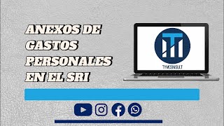 ¿COMO LLENAR LOS ANEXOS DE GASTOS PERSONALES EN LA PAGINA DEL SRI ECUADOR 2024 [upl. by Madison]