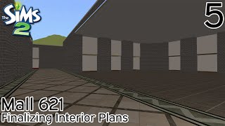 Finalizing Interior Plans  The Sims 2 Mall 621 EP5 [upl. by Minta]