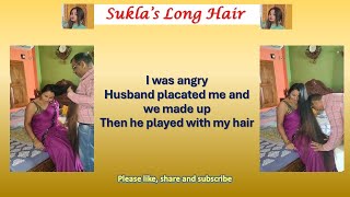 Suklas long hair  I was angryHusband placated meWe madeupThen he played with my hair [upl. by Nakada274]