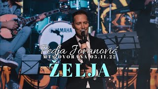 PEDJA JOVANOVIC  ZELJA live MTS DVORANA 051122 [upl. by Neeroc]