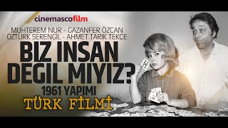 Biz İnsan Değil Miyiz 1961 siyahbeyaz türkfilmi nostaljifilm [upl. by Malonis]