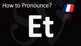 How to Pronounce Et  How to Say AND in French [upl. by Muhan]