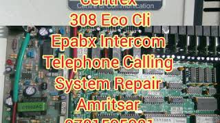 Centrex 308 Eco Cli Epabx Intercom Telephone Calling System Repair Amritsar 9781595981 [upl. by Sadowski722]