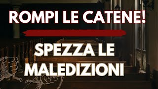 Rompi le Catene Preghiera per Spezzare Maledizioni  Dio nel Cuore [upl. by Elisee]