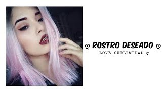 Rostro deseado  Audio subliminal ღ [upl. by Yriek]