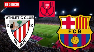 🔴⚪ATHLETIC BILBAO vs FC BARCELONA 🔴🔵 GRATIS Y EN VIVO ⚽ COPA DEL REY EN DIRECTO EN ESPAÑOL [upl. by Amikahs775]