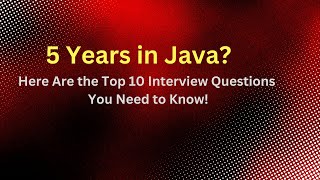 5 Years in Java Here Are the Top 10 Interview Questions You Need to Know [upl. by Olifoet209]