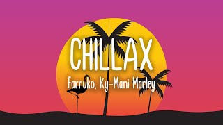 Chillax  Farruko KyMani Marley l Letra [upl. by Kiefer]