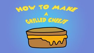 How to Make A Grilled Cheese [upl. by Nodarse]