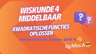 1507 VAKANTIETAAK 4e middelbaar 4 2e GRAADSVERGELIJKINGEN  voor SIMON 😎 [upl. by Schwab327]