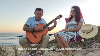 CIUDAD DE DIOS  JONATHAN Y SARA JEREZ COVER  JEZ Y ELI [upl. by Llemej963]