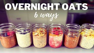 OVERNIGHT OATS » 6 Flavours for Easy amp Healthy Breakfast Meal Prep [upl. by Immot]