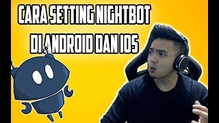 CARA SETTING NIGHTBOT UNTUK LIVE STREAMING DI ANDROID [upl. by Eednarb924]